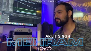 Mehram  Arijit Singh  Niladri kumar  AdityaLangeh ♥️  DrArora [upl. by Alial825]