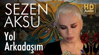 Sezen Aksu  Yol Arkadaşım Official Audio [upl. by Fredra]