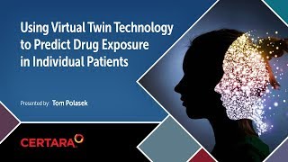 Using Virtual Twin Technology to Predict Drug Exposure in Individual Patients [upl. by Tingey]