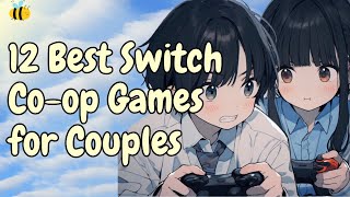 Top 12 Best Coop Switch Games for Couples 2023 [upl. by Nnylarac834]