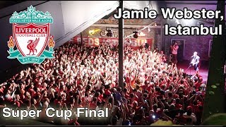 Jamie Webster in Istanbul Super Cup Final 2019 Liverpool Vs Chelsea BOSS [upl. by Schnur129]