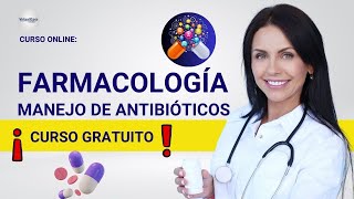 🔴 CURSO FARMACOLOGÍA MANEJO DE ANTIBIÓTICOS ǀ COMPLETO Y GRATIS 2024 ✅ PARTE 1 [upl. by Lightfoot]