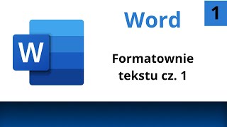 Edytory tekstu 4 Word formatowanie tekstu cz 1 [upl. by Anaynek]