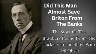 Neil Oliver On The Tucker Carlson Show quotCurrency of Change The Bradbury Pound Storyquot [upl. by Tuchman]