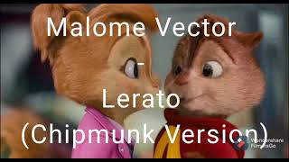 Malome Vector  Lerato  Chipmunk Version [upl. by Yoshio668]