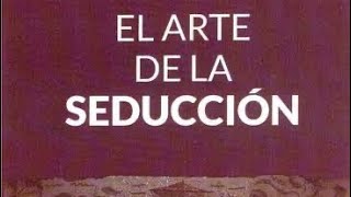 El arte de la seducción los 9 tipos de seductores el libertino y la sirena [upl. by Nahshun]