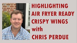 Chris Perdue highlights Air Fryer Ready Crispy Wings [upl. by Iahk]