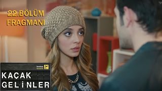 Kaçak Gelinler 22Bölüm Fragmanı [upl. by Hayden875]