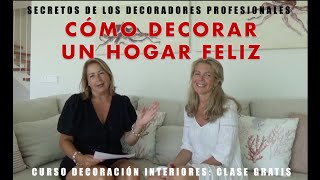 CÓMO DECORAR UN HOGAR FELIZ 😃Curso decoración de interiores gratisDecora como un profesional [upl. by Siegfried816]