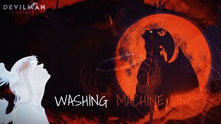 Devilman Crybaby AMV  Washing Machine Heart – A Dark Descentquot [upl. by Reiner528]