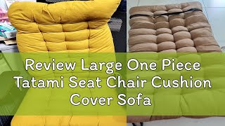 Review Large One Piece Tatami Seat Chair Cushion Cover Sofa Office Chair Nonslip Mat Pad  Local S [upl. by Vergos]