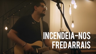 Fred Arrais  Incendeianos feat Juninho Afram Live Sessions [upl. by Eadas]