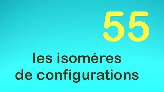 55les isoméres de configurations [upl. by Eelnyl]