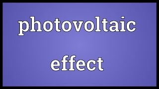 Photovoltaic effect Meaning [upl. by Sandy]