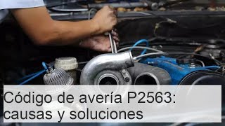 Todo sobre el código de avería P2563 causas síntomas y soluciones  Fichas Auto 24 [upl. by Tnafni]