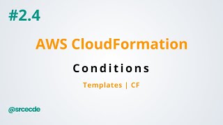 Conditions  AWS CloudFormation p24 [upl. by Werdna908]