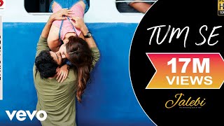 Tum Se Lyric Video  JalebiJubin NautiyalRhea amp VarunSamuel amp Akanksha [upl. by Enyallij635]