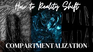 Compartmentalization  How To Reality Shift [upl. by Irrac985]