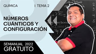 QUÍMICA  Números cuánticos y configuración SEMIANUAL 2022 [upl. by Ives]