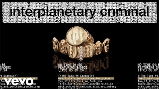 Interplanetary Criminal  No Time Extended  Official Audio ft SadBoi [upl. by Byrne]