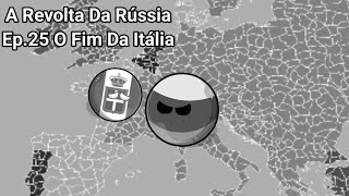 A Revolta Da Rússia  Episódio 25  O Fim Da Itália marrocosball1 S01E09 [upl. by Cynera449]