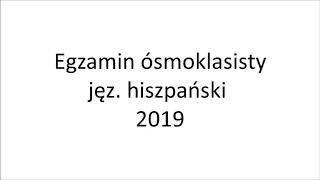 Egzamin ósmoklasisty 2019 język hiszpański nagranie [upl. by Larina]