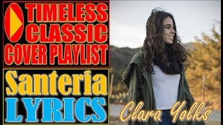 Santeria Lyrics  Sublime Clara Yolks Cover [upl. by Niwde259]