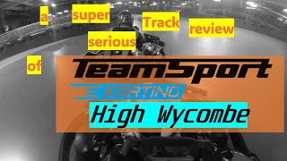 A super serious track review of  Teamsport High Wycombe [upl. by Nnylkoorb803]