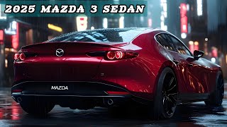 UNVEILING THE 2025 MAZDA 3 SEDAN BEAUTY AND SPEED IN ONE PACKAGE [upl. by Petite900]