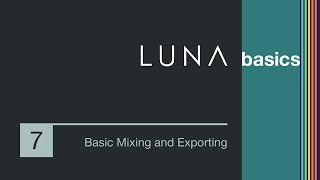 LUNA Basics  Organization Mix Routing PlugIns amp Exporting [upl. by Toombs]