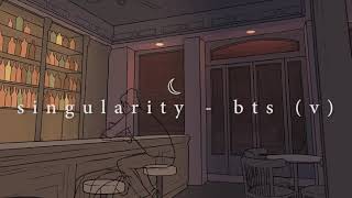 quotsingularityquot  bts v but youre drinking alone in a small bar  full version [upl. by Lucic]