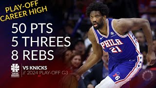 Joel Embiid 50 pts 5 threes 8 rebs vs Knicks 2024 PO G3 [upl. by Soiritos334]