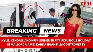 Kylie Kendall and Kris Jenner Enjoy Luxurious Holiday in Mallorca Amid Kardashian Film Controversy [upl. by Dihgirb]