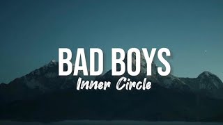 Inner Circle  Bad Boys Lyrics edited by VAK [upl. by Turrell]