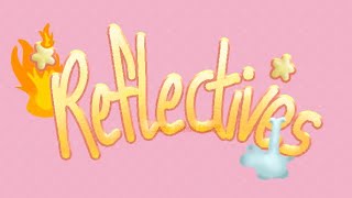 Reflectives Episode 1 SinkIng Squabbles 💝 [upl. by Thebault]