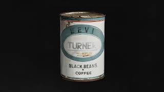 Levi Turner  Black Beans amp Coffee Official Audio [upl. by Seow]