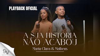 A Sua história não acabou  Maria Clara e Matheus Playback Oficial [upl. by Marla]