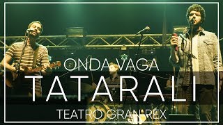 Onda Vaga  Tataralí  En Vivo en el Teatro Gran Rex 2017 [upl. by Anneis]