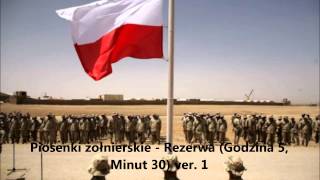 Piosenki żołnierskie  Rezerwa Godzina 5 Minut 30 ver 1 [upl. by Cooperstein]