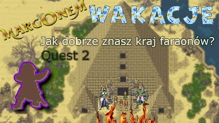 margonem Wakacje 2024 Jak dobrze znasz kraj faraonów odc 2 Quest 2 [upl. by Nnylimaj796]