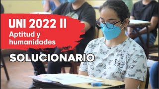 ✨ SOLUCIONARIO ✍ UNI 2022 II 📢 Aptitud y humanidades [upl. by Patrice]