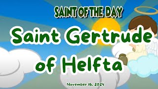 S𝐚𝐢𝐧𝐭 𝐨𝐟 𝐭𝐡𝐞 𝐃𝐚𝐲  Saint Gertrude of Helfta  November 16 2024  Catholic Church [upl. by Herzberg998]