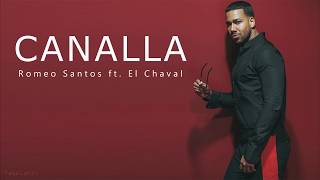 Canalla  Romeo Santos ft El Chaval de la Bachata Letra [upl. by Clapp141]