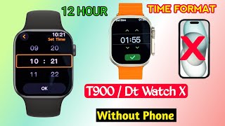 T900 Ultra Smartwatch Time Format  Dt Watch X Time Kaise Set Kare  Smartwatch 12 Hour Time Setting [upl. by Tannie984]