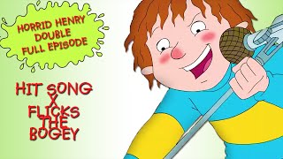 Hit Song  Flicks the Bogey  Horrid Henry DOUBLE Full Episodes  Season 4 [upl. by Lebasiram]