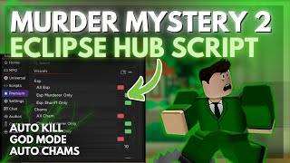 💥 EPIC Eclipse Hub SCRIPT MURDER MYSTERY 2 HACK  GOD MODE  AUTO KILL 🔪✨ [upl. by Fortna]