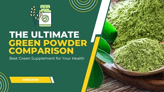 The Ultimate Green Powder Comparison Finding the Best Green Supplement for Your Health [upl. by Eibor]