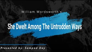 She Dwelt among the Untrodden Ways by William Wordsworth  Line by Line Explanation in English [upl. by Mehetabel]