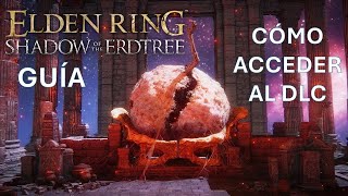 Elden Ring Guía Cómo acceder al DLC Shadow Of The Erdtree [upl. by Knorring254]