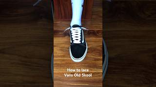 How to lace Vans Old Skoolsneakers vans vansoldskool van [upl. by Sarina]